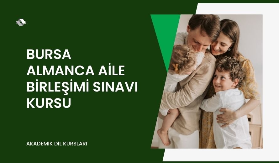 Bursa Almanca Aile Birleşimi Sınavı Kursu